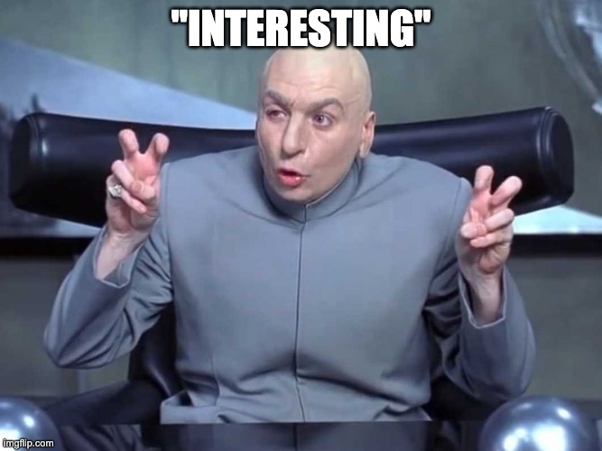 Interesting you said?